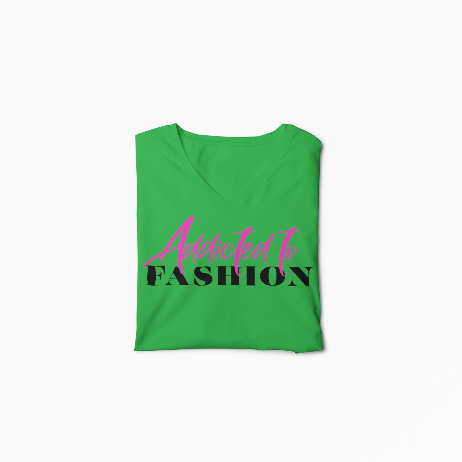 Addicted to Fashion (V Neck)