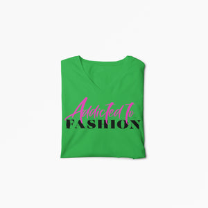 Addicted to Fashion (V Neck)