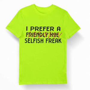 I Prefer A Selfish Freak (Crew Neck) - Sazzy Tingz