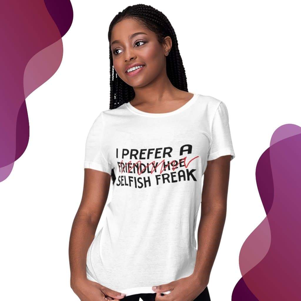 I Prefer A Selfish Freak (Crew Neck) - Sazzy Tingz