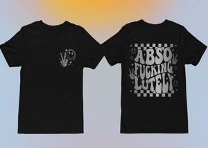 AbsoFuckingLutely T-shirt