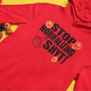 Stop Normalizing F Shyt Hoodie