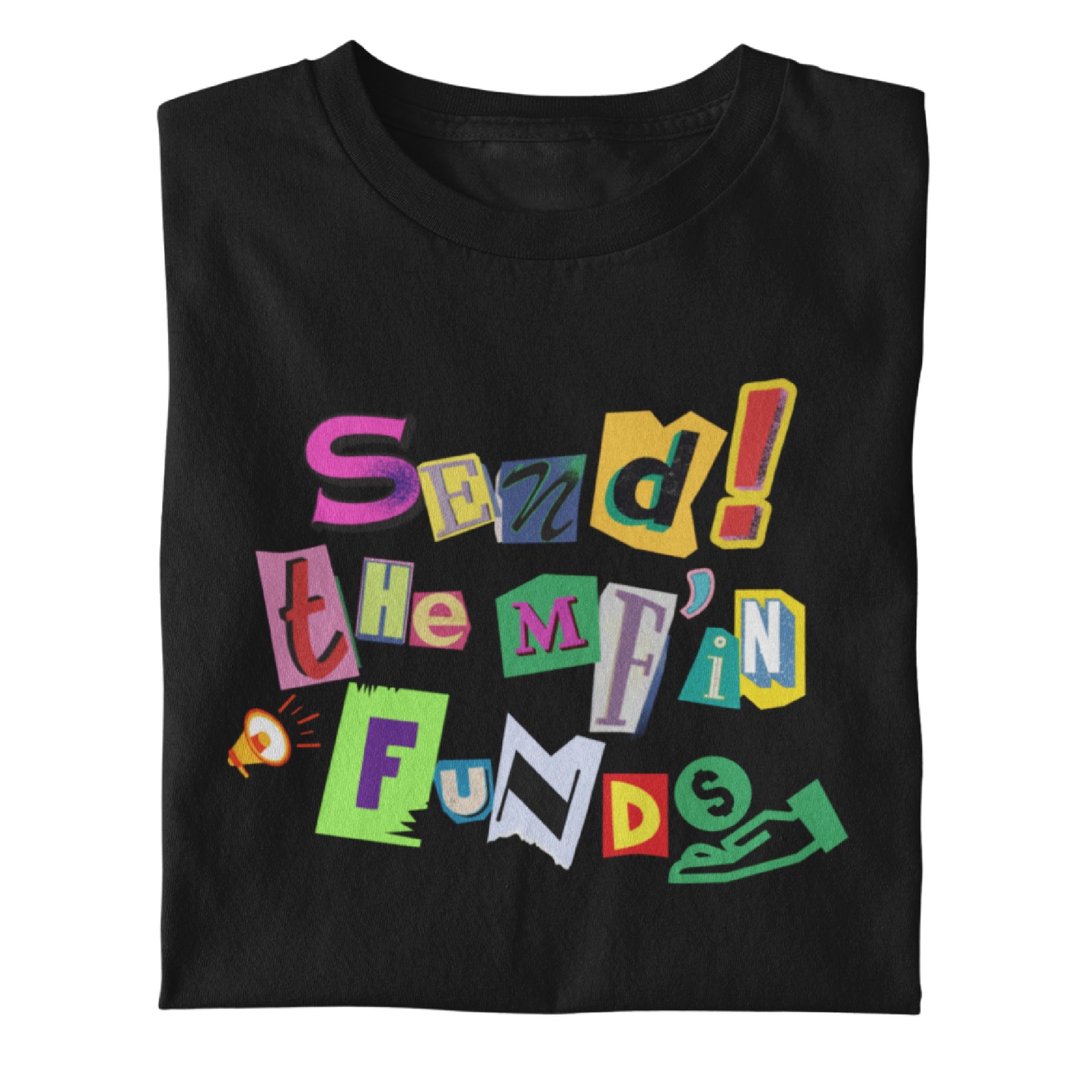 Send Fund$ T-Shirt