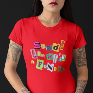 Send Fund$ T-Shirt